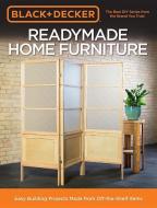 Black & Decker Readymade Home Furniture di Chris Peterson edito da Cool Springs Press