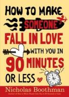 HT MAKE SOMEONE FALL IN LOVE W di Nicholas Boothman edito da Workman Publishing