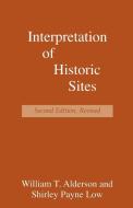 Interpretation of Historic Sites (Rev) di William T. Alderson edito da Altamira Press