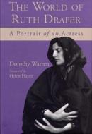 The World Of Ruth Draper di Dorothy Warren edito da Southern Illinois University Press