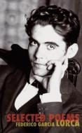 Selected Poems di Federico Garcia Lorca edito da New Directions Publishing Corporation