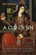A Cup of Sin: Selected Poems di Simin Behbahani edito da SYRACUSE UNIV PR