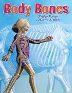 Body Bones di Shelley Rotner edito da HOLIDAY HOUSE INC