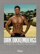 Dirk Bikkembergs: 25 Years of Athletes and Fashion di Dirk Bikkembergs edito da UNIVERSE BOOKS