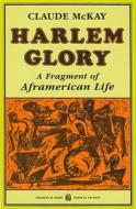 Harlem Glory: A Fragment of Aframerican Life di Claude McKay edito da CHARLES KERR