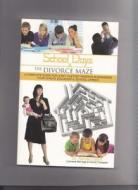 School Days and the Divorce Maze: A Complete Guyide for Joint Custody Parents in Managing Your Childs Successful School  di Renae Lapin edito da FREDERICK BELL PUB