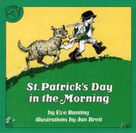 St. Patrick's Day in the Morning di Eve Bunting edito da CLARION BOOKS