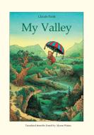 My Valley di Claude Ponti edito da Archipelago Books