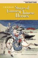 Stories of Famous Chinese Heroes edito da Long River Press