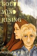 South Wind Rising di Frederick W. Bassett edito da All Things That Matter Press