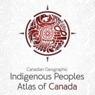 Indigenous Peoples Atlas of Canada di The Royal Canadian Geographical Society edito da KIDS CAN PR