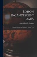 Edison Incandescent Lamps: Standard, Special and Miniature: Number 1028. edito da LIGHTNING SOURCE INC