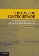 The Cave of Fontechevade di Philip G. Chase, Andre Debenath, Harold L. Dibble edito da Cambridge University Press