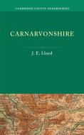 Carnarvonshire di J. E. Lloyd, John Edward Lloyd edito da Cambridge University Press