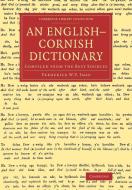 An English Cornish Dictionary di Frederick W. P. Jago edito da Cambridge University Press