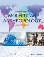 An Introduction to Molecular Anthropology di Mark Stoneking edito da Wiley-Blackwell