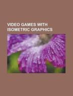 Video games with isometric graphics di Books Llc edito da Books LLC, Reference Series