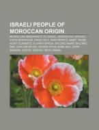 Israeli People Of Moroccan Origin: Moroc di Source Wikipedia edito da Books LLC, Wiki Series