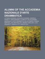 Alumni Of The Accademia Nazionale D'arte di Source Wikipedia edito da Books LLC, Wiki Series
