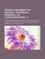 Danske Samlinger For Historie, Topographi, Personal- Og Literaturhistorie (2) di Christian Bruun edito da General Books Llc