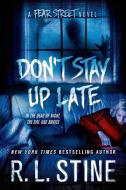 Don't Stay Up Late: A Fear Street Novel di R. L. Stine edito da GRIFFIN