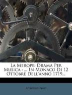 Drama Per Musica : ... In Monaco Di 12 Ottobre Dell'anno 1719... di Apostolo Zeno edito da Nabu Press