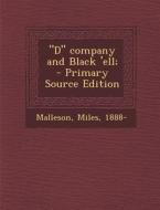 D Company and Black 'Ell; di Miles Malleson edito da Nabu Press