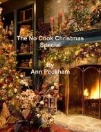 The No Cooking Christmas Special Colour di Ann Peckham edito da Lulu.com