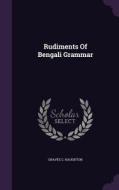 Rudiments Of Bengali Grammar di Graves C Haughton edito da Palala Press