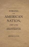 Forging the American Nation, 1787-1791 di Shlomo Slonim edito da Palgrave Macmillan