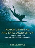 Motor Learning and Skill Acquisition: Applications for Physical Education and Sport di Michael Spittle edito da RED GLOBE PR