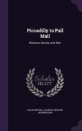 Piccadilly To Pall Mall di Ralph Nevill, Charles Edward Jerningham edito da Palala Press