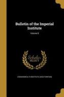 BULLETIN OF THE IMPERIAL INST edito da WENTWORTH PR
