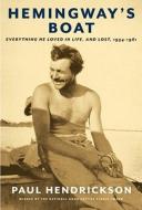 Hemingway's Boat: Everything He Loved in Life, and Lost, 1934-1961 di Paul Hendrickson edito da Knopf Publishing Group