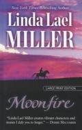 Moonfire di Linda Lael Miller edito da Thorndike Press