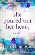 She Poured Out Her Heart di Jean Thompson edito da THORNDIKE PR