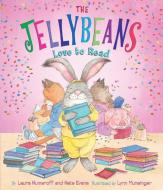 The Jellybeans Love To Read di Laura Numeroff edito da Abrams