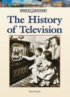The History of Television di Don Nardo edito da Lucent Books