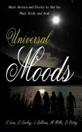 Universal Moods di S Love C Corley L Sullivan, M Mills D Petty edito da AuthorHouse