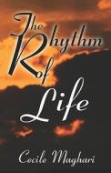 The Rhythm Of Life di Cecile Maghari edito da Publishamerica