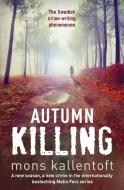 Autumn Killing di Mons Kallentoft edito da Hodder & Stoughton