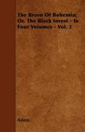 The Bravo Of Bohemia; Or, The Black forest - In Four Volumes - Vol. 3 di Anon. edito da Shelley Press