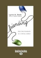Friending: Real Relationships in a Virtual World (Large Print 16pt) di Lynne M. Baab edito da READHOWYOUWANT