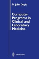 Computer Programs in Clinical and Laboratory Medicine di D. John Doyle edito da Springer New York