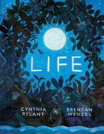 Life di Cynthia Rylant edito da BEACH LANE BOOKS