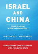 Israel and China di L. Friedfeld, P. Metoudi edito da Partridge India