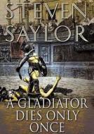 A Gladiator Dies Only Once: The Further Investigations of Gordianus the Finder di Steven Saylor edito da Blackstone Audiobooks