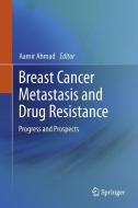 Breast Cancer Metastasis and Drug Resistance: Progress and Prospects edito da SPRINGER NATURE