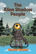 The Alien Shadow People di Maurice Brandon edito da Xlibris