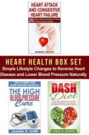 Heart Health Box Set: Simple Lifestyle Changes to Reverse Heart Disease and Lower Blood Pressure Naturally di Edward Wilson, Jennifer Smith, Linda Harris edito da Createspace